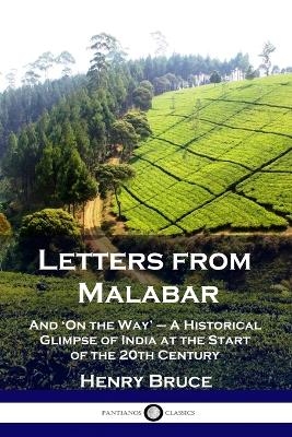 Letters from Malabar - Henry Bruce