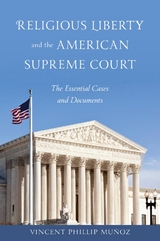 Religious Liberty and the American Supreme Court -  Vincent Phillip Munoz