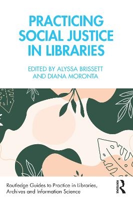 Practicing Social Justice in Libraries - 