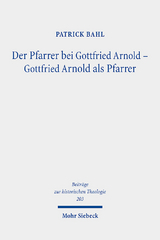 Der Pfarrer bei Gottfried Arnold - Gottfried Arnold als Pfarrer - Patrick Bahl