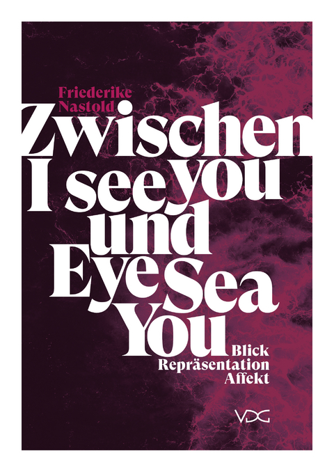 Zwischen I see you und Eye Sea You - Friederike Nastold
