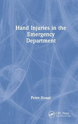 Hand Injuries in the Emergency Department - Peter Houpt