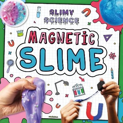 Magnetic Slime - Kirsty Holmes