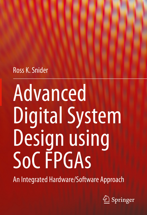 Advanced Digital System Design using SoC FPGAs - Ross K. Snider