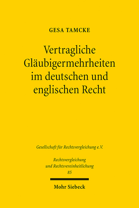 Vertragliche Gläubigermehrheiten im deutschen und englischen Recht - Gesa Tamcke