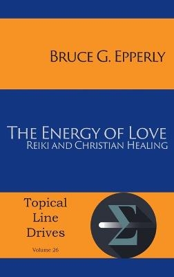 The Energy of Love - Bruce G Epperly