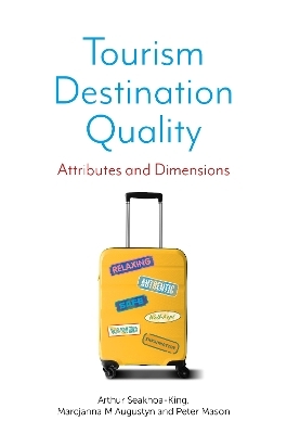 Tourism Destination Quality - Arthur Seakhoa-King, Marcjanna M Augustyn, Peter Mason
