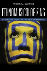 Ethnomusicologizing -  Bill Banfield