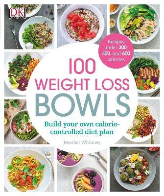 100 Weight Loss Bowls - Heather Whinney