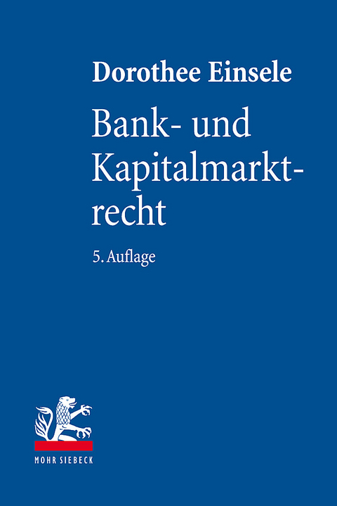 Bank- und Kapitalmarktrecht - Dorothee Einsele