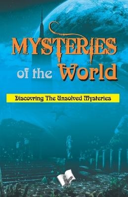 Mysteries of the World - Abhay Kumar Dubey