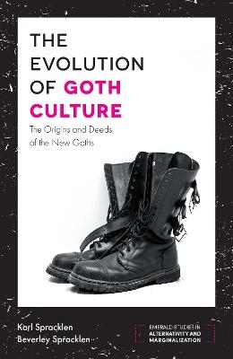 The Evolution of Goth Culture - Karl Spracklen, Beverley Spracklen