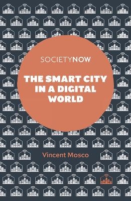 The Smart City in a Digital World - Vincent Mosco