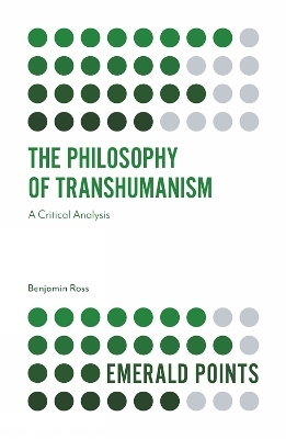 The Philosophy of Transhumanism - Benjamin Ross