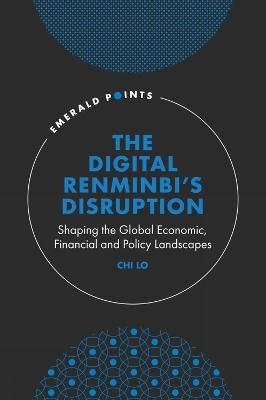 The Digital Renminbi’s Disruption - Chi Lo