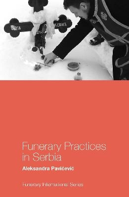 Funerary Practices in Serbia - Aleksandra Pavićević