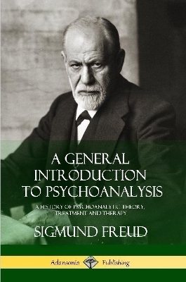 A General Introduction to Psychoanalysis - Sigmund Freud, G Stanley Hall