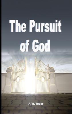 The Pursuit of God - A W Tozer