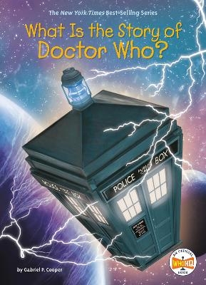 What Is the Story of Doctor Who? - Gabriel P. Cooper,  Who HQ