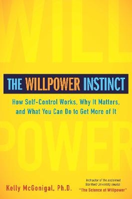 The Willpower Instinct - Kelly McGonigal