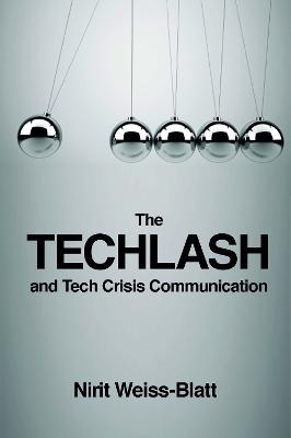 The Techlash and Tech Crisis Communication - Nirit Weiss-Blatt