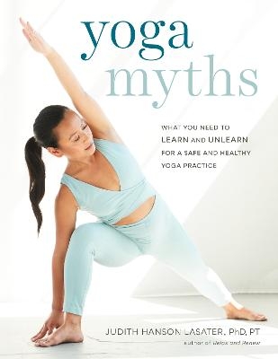 Yoga Myths - Judith Hanson Lasater
