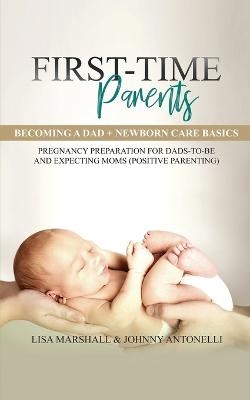 First-Time Parents Box Set - Lisa Marshall, Johnny Antonelli