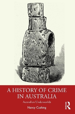 A History of Crime in Australia - Nancy Cushing