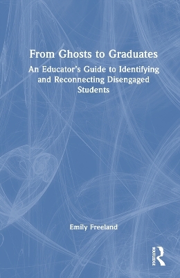 From Ghosts to Graduates - Emily Freeland