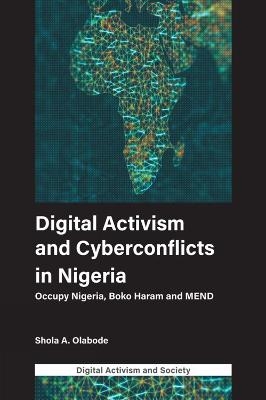 Digital Activism and Cyberconflicts in Nigeria - Shola A. Olabode