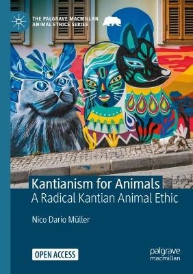 Kantianism for Animals - Nico Dario Müller