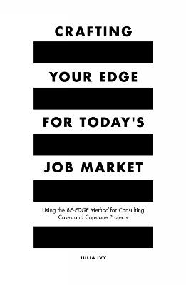 Crafting Your Edge for Today's Job Market - Julia Ivy