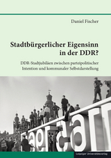 Stadtbürgerlicher Eigensinn in der DDR? - Daniel Fischer
