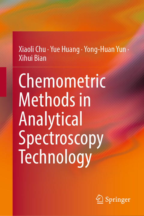 Chemometric Methods in Analytical Spectroscopy Technology - Xiaoli Chu, Yue Huang, Yong-Huan Yun, Xihui Bian