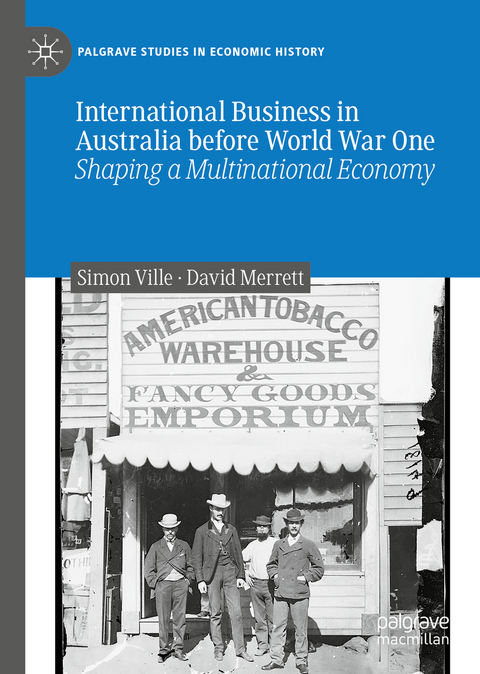 International Business in Australia before World War One - Simon Ville, David Merrett