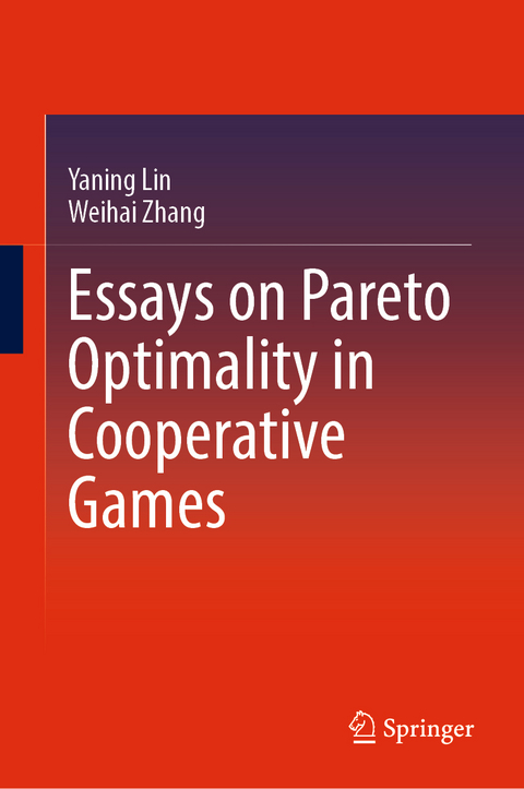 Essays on Pareto Optimality in Cooperative Games - Yaning Lin, Weihai Zhang