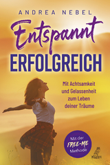 Entspannt erfolgreich - Andrea Nebel