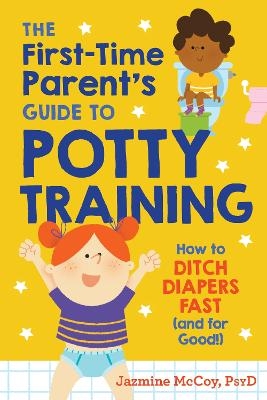The First-Time Parents Guide to Potty Training - Jazmine McCoy
