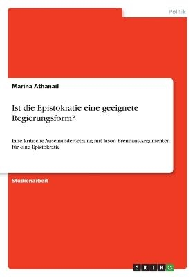 Ist die Epistokratie eine geeignete Regierungsform? - Marina Athanail