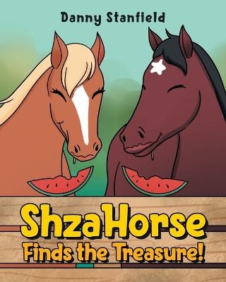 ShzaHorse Finds the Treasure! - Danny Stanfield