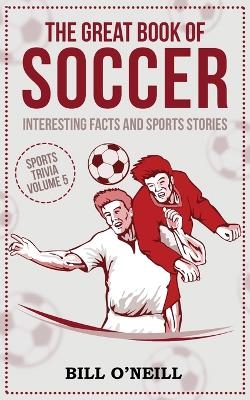 The Great Book of Soccer - Bill O'Neill