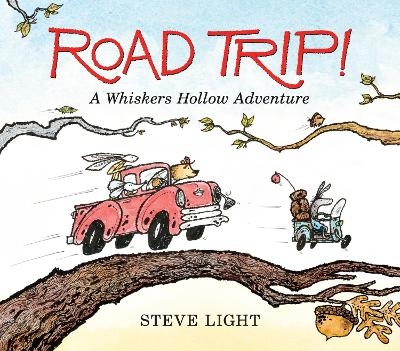 Road Trip! A Whiskers Hollow Adventure - Steve Light