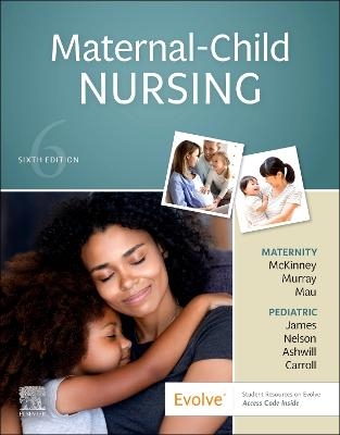 Maternal-Child Nursing - Emily Slone McKinney, Susan R. James, Sharon Smith Murray, Kristine Nelson, Jean Ashwill
