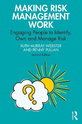 Making Risk Management Work - Ruth Murray-Webster, Penny Pullan