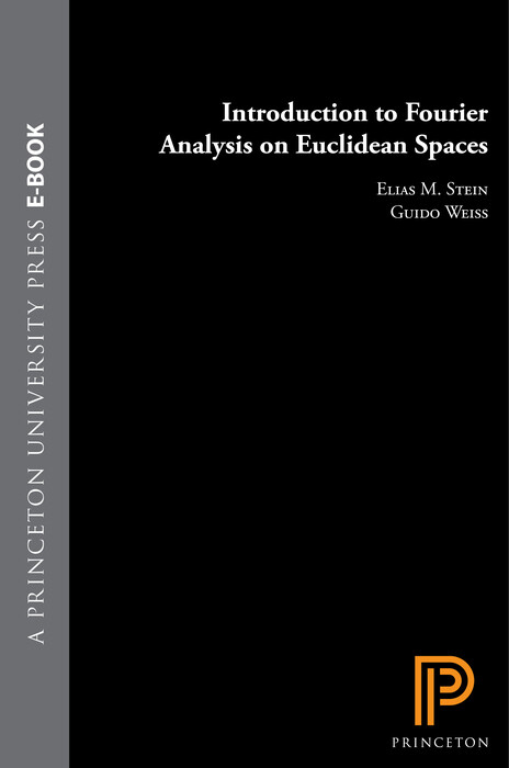 Introduction to Fourier Analysis on Euclidean Spaces (PMS-32), Volume 32 -  Elias M. Stein,  Guido Weiss