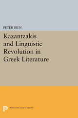 Kazantzakis and Linguistic Revolution in Greek Literature -  Peter Bien