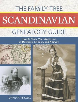 The Family Tree Scandinavian Genealogy Guide - David A. Fryxell