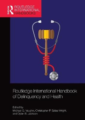 Routledge International Handbook of Delinquency and Health - 