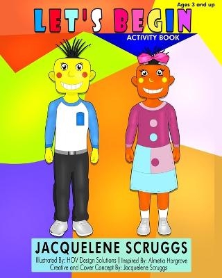 Let's Begin - Jacquelene Scruggs