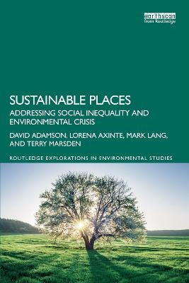 Sustainable Places - David Adamson, Lorena Axinte, Mark Lang, Terry Marsden